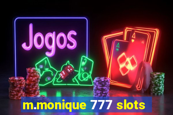 m.monique 777 slots